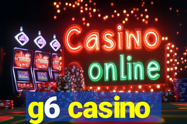 g6 casino